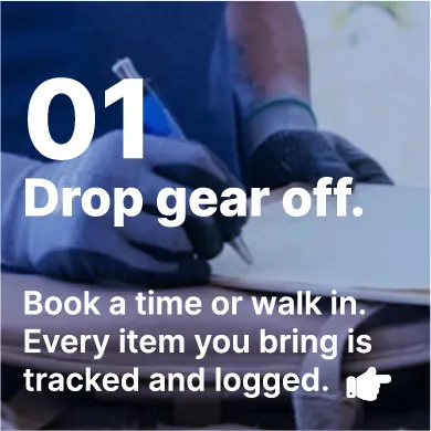 step01- Drop gear off.